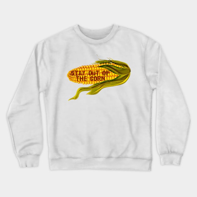 Hoosier Homicide Stay out of the Corn Crewneck Sweatshirt by Hoosierhomicide